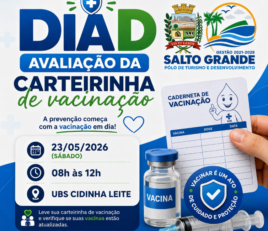 A Prefeitura Municipal de Prefeitura Municipal de Salto Grande convida a população para o Dia D de Avaliação da Carteirinha de Vacinação!