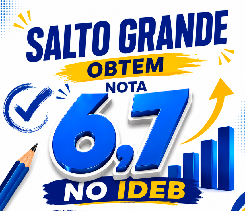 Salto Grande avança na educação e conquista nota 6,7 no IDEB!